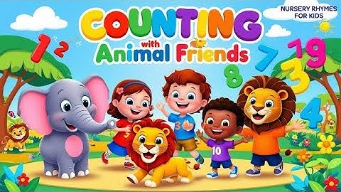 Counting with Animal Friends 🐘🦁 | Fun Educational Kids Song to Learn Numbers & Animal Sounds