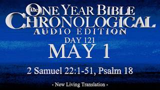Day 121 | May 1 | Chronological Bible Audio | 2 Sam 22, Ps 18
