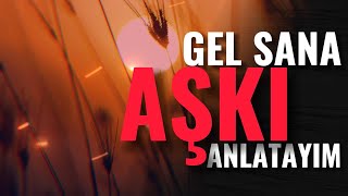 GEL SANA AŞKI ANLATAYIM | Kalbin yumuşayacak! Resimi