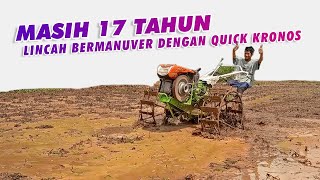 SEGERA HADIR! UMUR 17 TH LINCAH MANUVER PAKAI QUICK KRONOS | TRAKTOR ROTARI YANG DITUNGGU PETANI