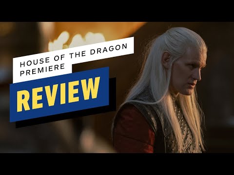 House of the Dragon: Series Premiere Review