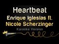 Enrique Iglesias ft. Nicole Scherzinger - Heartbeat (Karaoke Version)