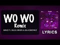 MINZ - WO WO Remix feat. BUJU BNXN & BLAQBONEZ (Official Lyrics)