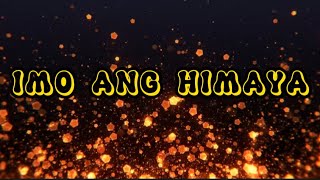 IMO ANG HIMAYA- with  lyrics