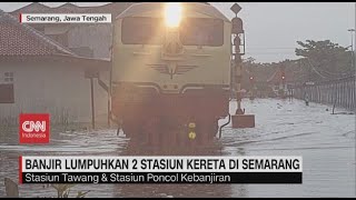 Banjir Lumpuhkan 2 Stasiun Kereta di Semarang