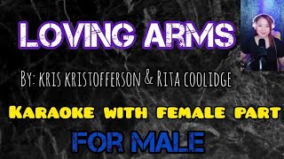 LOVING ARMS (Karaoke with FEMALE part) By: Kris Kristofferson & Rita Coolidge