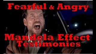 Fearful & Angry Mandela Effect Testimonies - PART 16