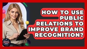 How To Use Public Relations To Improve Brand Recognition? - Graphic Design Nerd