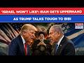 'Israel Won't Like': Iran Gets Upperhand As Trump Talks Tough To Netanyahu| Vance Says This On Rift?