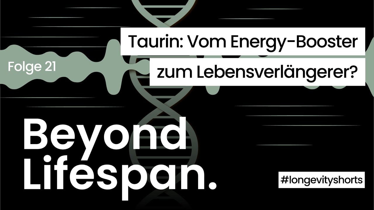 Cover der Episode „Taurin: Vom Energy-Booster zum Lebensverlängerer?"