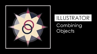 Illustrator Combining Objects Tutorial