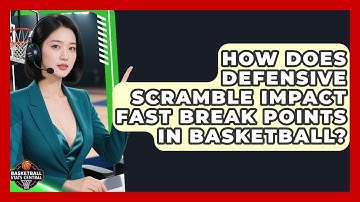 How Does Defensive Scramble Impact Fast Break Points In Basketball? - Basketball Stats Central
