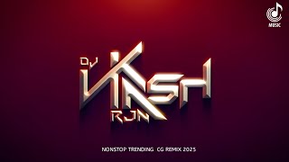 DJ VIKASH RJN - NONSTOP CG SONG | CG DJ SONG | CG VIRAL SONG | CG SONG DJ | MASHUP 2025