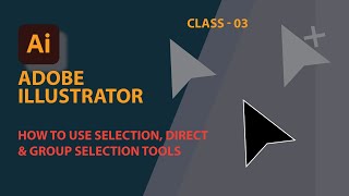 Selection, Direct & Group Selection tool | Ep-03|Adobe Illustrator Beginners Series| Copy,past,move, Guide