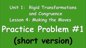 8th Grade Illustrative Mathematics: Unit 1; Lesson 4: practice problem 1 (short version)