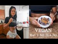 What I Eat In A Day| Balanced Vegan Diet