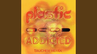 Addicted (Taucher Extended Remix)