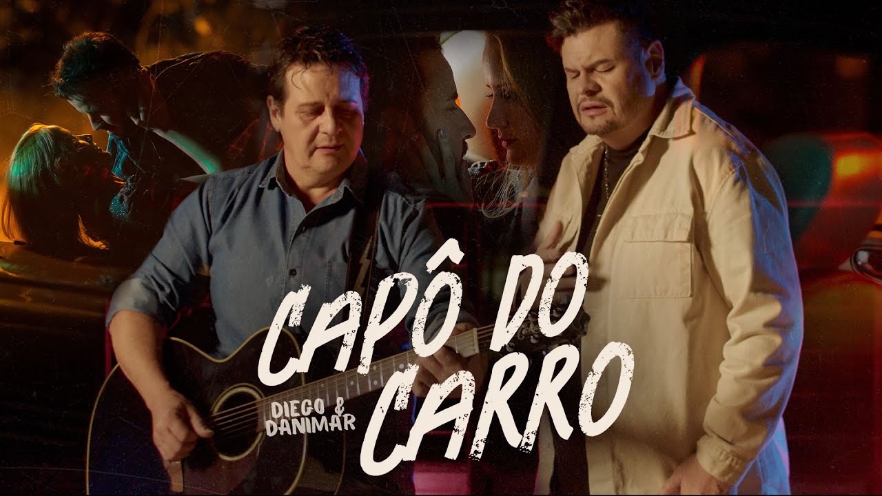 Diego & Danimar | CAPÔ DO CARRO (Videoclipe)