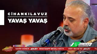 Cihan Kılavuz - Yavaş Yavaş [ Yürekteki Ezgiler Programı © Ekin Türk TV ]