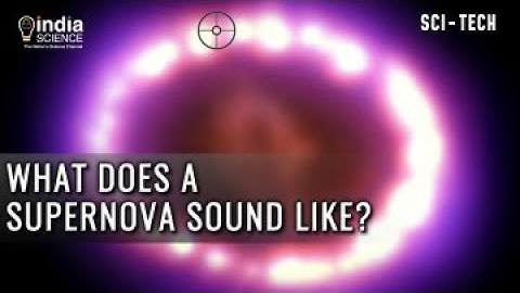 What does a supernova sound like? (E)