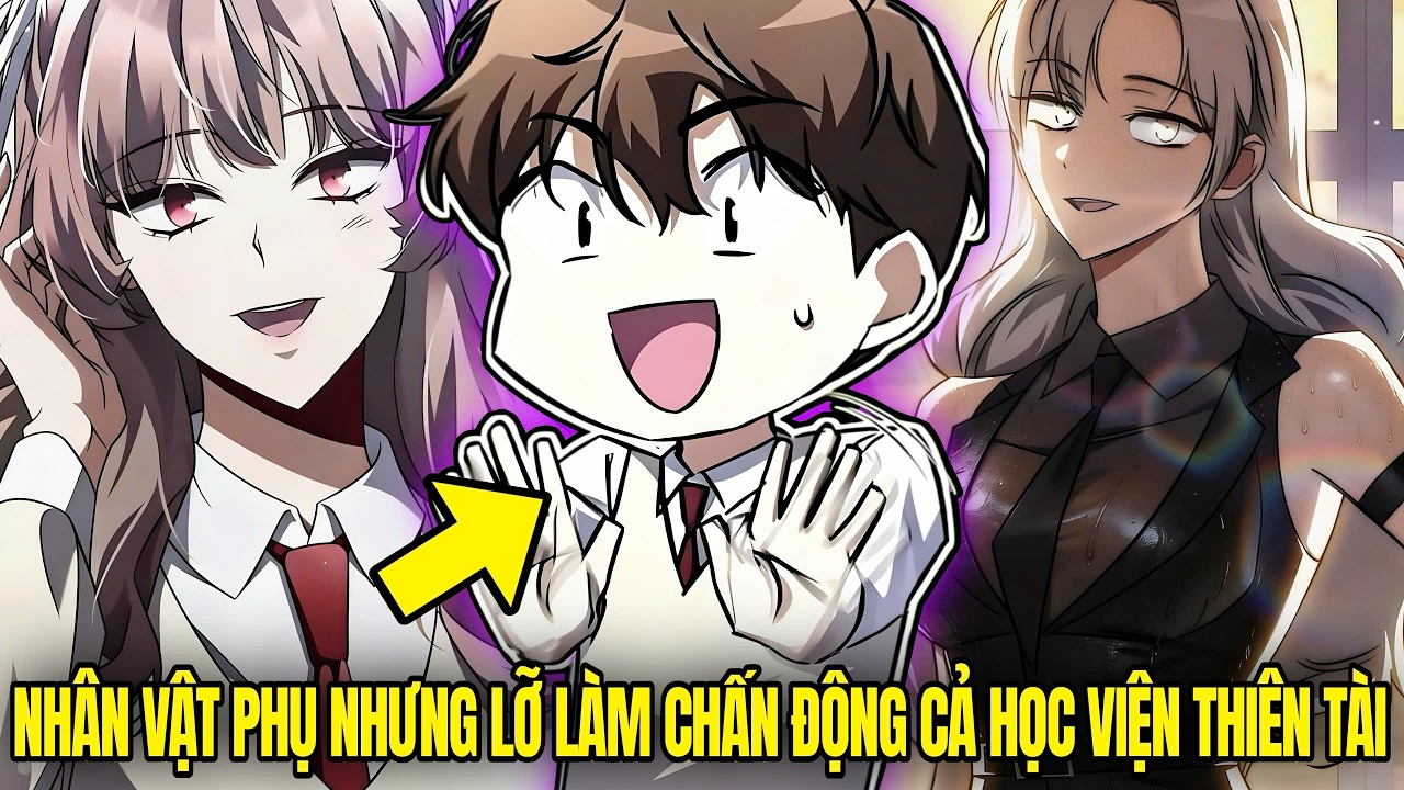 Là Nhân Vật Phụ Nhưng Tôi Out Trình Tất Cả Thiên Tài Ở Học Viện! | Review Truyện Hay
