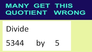 Divide     5344      by     5  many  get  this  quotient   wrong