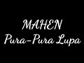 MAHEN - Pura-Pura Lupa