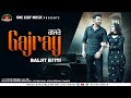 Gajray   baljit bitti  official  one leaf music  punjabi music
