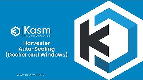 Kasm Workspaces - Harvester Autoscaling (Docker and Windows)