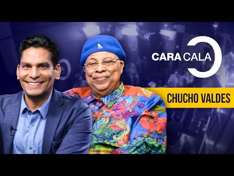 #CaraCala con Chucho Valdés