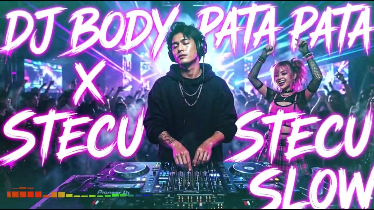 DJ STECU  STECU SLOW X BODY PATA PATA VIRAL TIKTOK