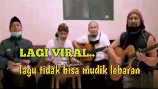 Lagu tidak bisa mudik lebaran