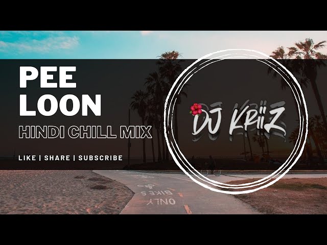 Pee Loon | Mohit Chauhan | (Hindi Chill Mix) | Dj KriiZ class=