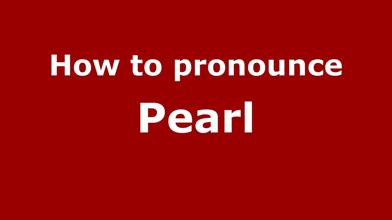 PEARL  Pronunciation in English