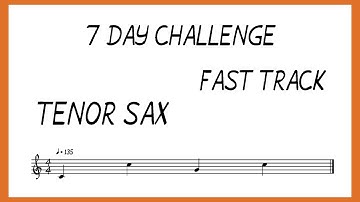 Learn to Improvise - 7 Day challenge - Tenor Sax - Fast Track