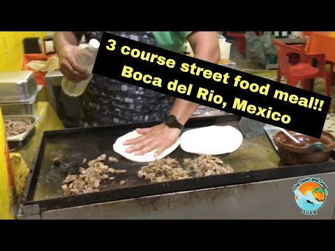 A 3 course street food meal in Boca del Rio, Mexico