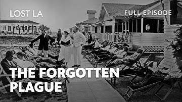 Tuberculosis: The Forgotten Plague  | Lost LA | Season 6, Episode 5 | PBS SoCal