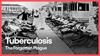 Tuberculosis: The Forgotten Plague | Lost LA | Season 6, Episode 5 | PBS SoCal