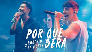 Robleis, La Konga - Por Qué Será (Official Video) image