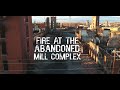 Abandoned Mill Complex Fire | Rhode Island | Pawtucket