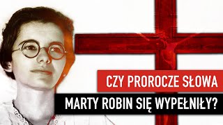 Czy prorocze słowa Marty Robin się wypełniły? | PODCAST