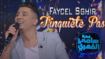 Faycel Sghir - T'inquiète Pas [Official Music Video] (2021)