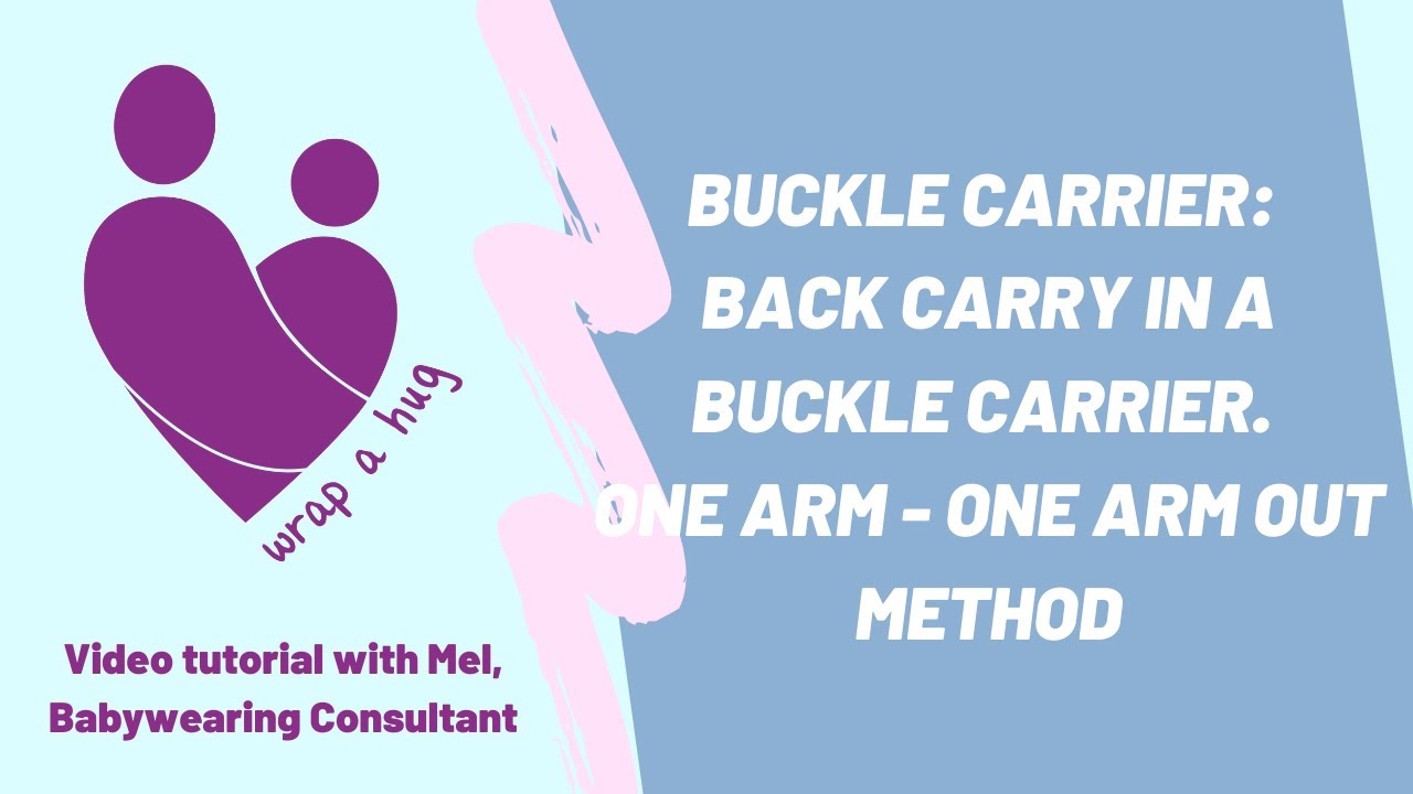 Buckle Carrier Back Carry in a Buckle Carrier (1 arm in, 1 arm out