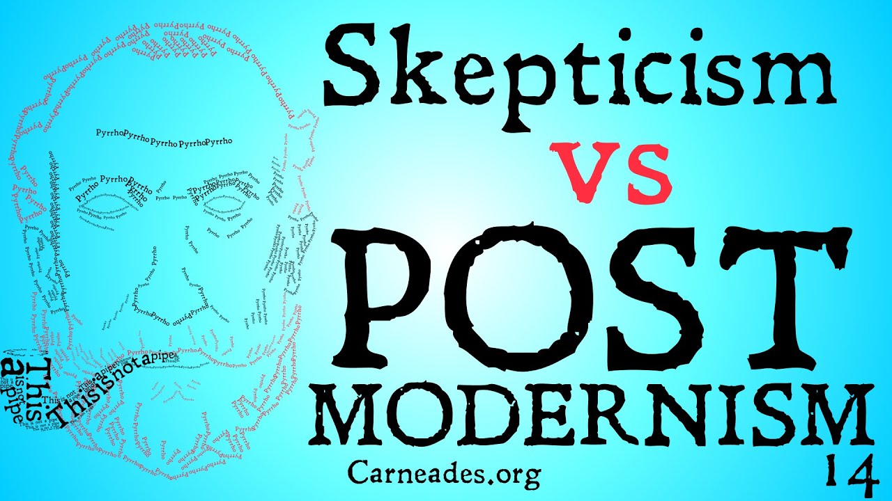 Skepticism vs Postmodernism