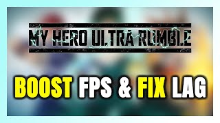 How to BOOST FPS and FIX LAG in MY HERO ULTRA RUMBLE! Optimization Guide