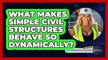What Makes Simple Civil Structures Behave So Dynamically? - Civil Engineering Explained
