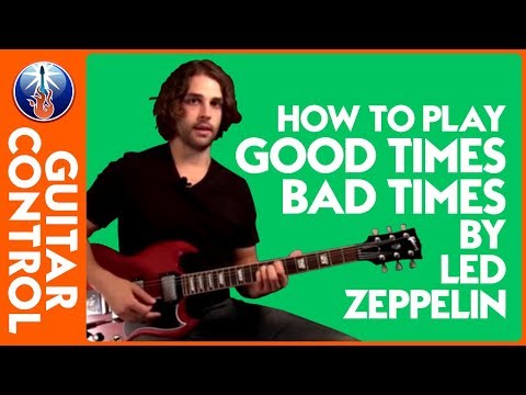 How to Play Good Times Bad Times by Led Zeppelin | Guitar Control