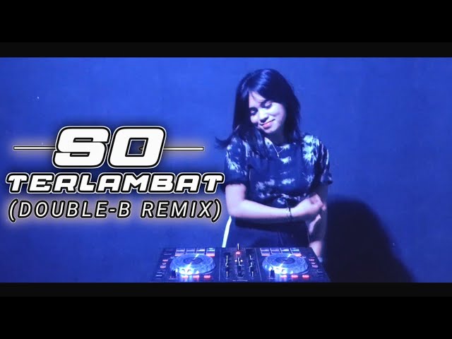 POP MANADO | SO TERLAMBAT REMIX | FULL BASS 2020 ( DOUBLE B ) class=