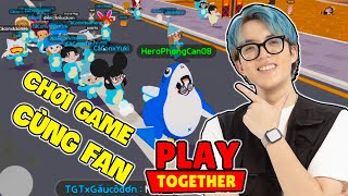 PHONG CẬN CHƠI GAME CÙNG FAN CÁ CON YÊU DẤU TRONG PLAY TOGETHER