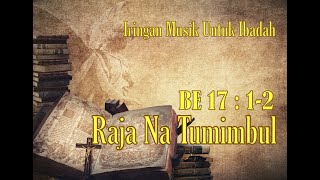 IRINGAN MUSIK UNTUK IBADAH - BE 17 RAJA NA TUMIMBUL (KARAOKE)